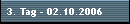 3. Tag - 02.10.2006